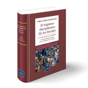Libro El Régimen Disciplinario de los Fiscales, Ciro Alejo Manzano