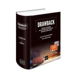 Drawback | Manual Del Régimen De Restitución Simplificada De Derechos Arancelarios | José Luis Sorogastúa Ruffner, Oscar Vásquez Nie