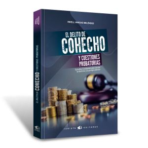 Libro El Delito de Cohecho y Cuestiones Probatorias