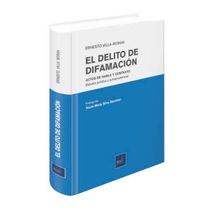 libro El Delito de Difamación Actos de Habla y Contexto |Ernesto Villa Moran
