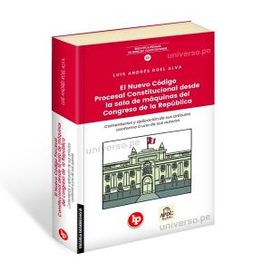 El Nuevo Código Procesal Constitucional Desde la Sala de Máquinas del Congreso de la República