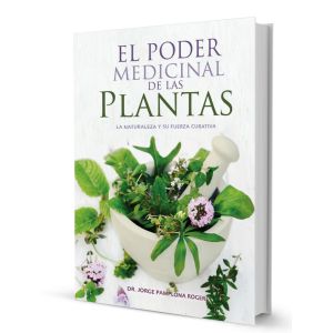 Libro el poder medicinal de las plantas, la naturaleza y su fuerza curativa | Dr. Jorge Pamplona Roger | Editorial ACES