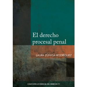 El Derecho Procesal Penal | Laura Zúñiga Rodríguez