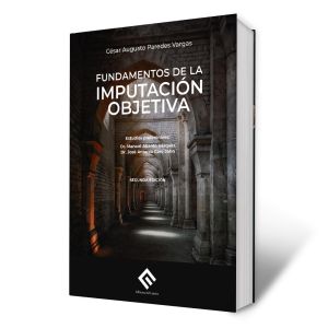 Libro Fundamentos de la Imputación Objetiva | César Augusto Paredes Vargas