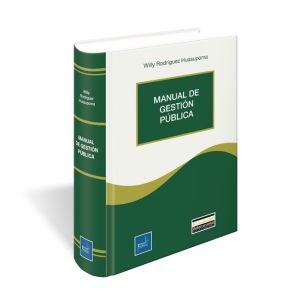 Manual de Gestión Pública, Willy Rodríguez Huasupoma, Instituto Pacífico, gestión pública, gobernabilidad, corrupción, inseguridad, Perú, gestión regional, gestión municipal, transparencia, bienestar ciudadano
