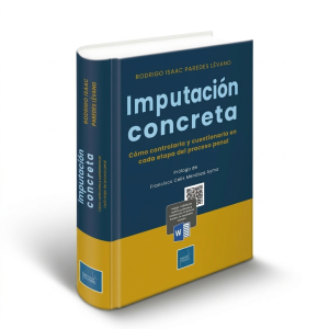 Libro Imputación concreta Cómo Controlarla y Cuestionarla en Cada Etapa del Proceso Penal, Prólogo de Francisco Celis Mendoza Ayma, Rodrigo Isaac Paredes Lévano

