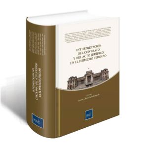 Interpretación del contrato y del acto jurídico en el derecho peruano libro
