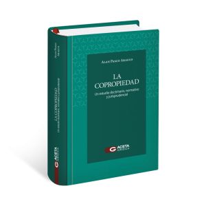 Libro LA COPROPIEDAD | Un Estudio Doctrinario, Normativo y Jurisprudencial | Alan Pasco Arauco
