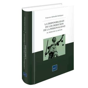 La disponibilidad de los derechos fundamentales. El derecho al honor