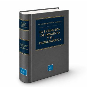 La Extinción de Dominio y su Problemática, Víctor Jimmy Arbulú Martínez