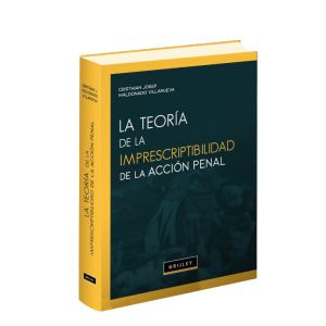 Libro La Teoría de la Imprescriptibilidad de la Acción Penal | Cristhian Josep Maldonado Villanueva