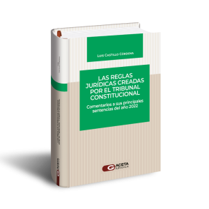 Las Reglas Jurídicas Creadas por el Tribunal Constitucional