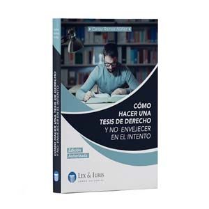 Cómo hacer una tesis de derecho y no envejecer en el intento