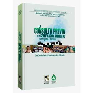 La consulta previa en la certificación ambiental y los proyectos extractivos