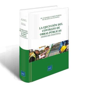 Libro La Ejecución del Contrato de Obras Públicas | Autor: Alejandro Álvarez Pedroza | Edición 2019 Actualizado