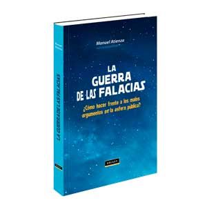 La guerra de las falacias, ¿Cómo hacer frente a los malos argumentos en la esfera pública?