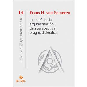 La teoría de la argumentación: Una perspectiva pragmadialéctica