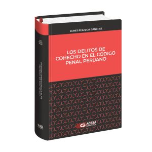 libro Los Delitos de Cohecho en el Código Penal Peruano | James Reátegui Sánchez