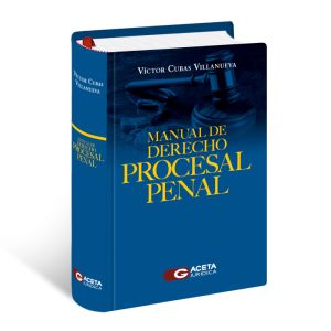 Manual de Derecho Procesal Penal, Victor Cubas Villanueva, gaceta jurídica, libro jurídico 2025