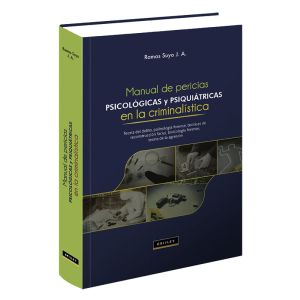 Libro MANUAL DE PERICIAS PSICOLÓGICAS Y PSIQUIÁTRICAS EN LA CRIMINALÍSTICA | Teoría del delito, palinología forense, técnicas de reconstrucción facial, toxicología forense, teoría de la agresión | Ramos Suyo