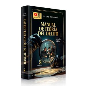 Libro Manual de teoría del delito segunda edición 2025, Frank Almanza Altamirano, san bernardo