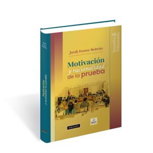 Libro Motivación y Racionalidad de la Prueba, Jordi Ferrer Beltrán, Grijley, Libro 2025