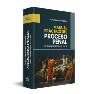 Manual Práctico del Proceso Penal - Modelos de Escritos del Proceso Penal Artículo por Artículo, Manuel A. Sanchez Díaz, universo.pe