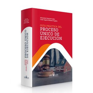 Libro Guía Práctica Del Proceso Único de Ejecución, Alexander Rioja Bermúdez, César Augusto Millones Ángeles, Ubilex