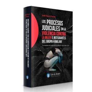 Los Proceso Judiciales en la Violencia Contra la Mujer e Integrantes del Grupo Familiar