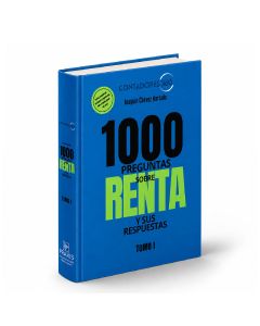 1000 Preguntas Sobre Renta y sus Respuestas - Tomo I, 
Joaquín Chávez Hurtado