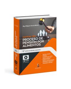 Manual del Proceso De Pensión por Alimentos
2.a Edición - Actualizada Y Aumentada, Milagros García Mattos, San Bernardo
