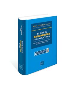 Libro El Arte de Argumentar en el Derecho Penal,
Técnicas y Estrategias Argumentativas Aplicadas al Derecho Penal, Benji Espinoza Ramos, Instituto Pacífico
