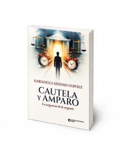 Cautela y amparo. La urgencia de lo urgente, Marianella Ledesma Narváez