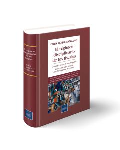 Libro El Régimen Disciplinario de los Fiscales, Ciro Alejo Manzano