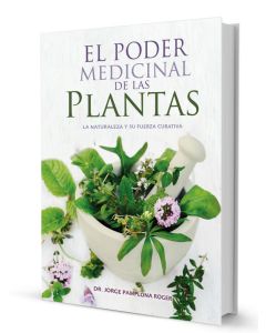Libro el poder medicinal de las plantas, la naturaleza y su fuerza curativa | Dr. Jorge Pamplona Roger | Editorial ACES