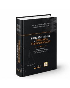 Libro Proceso penal y derechos fundamentales
la prueba ilícita - Breves reflexiones en torno a la legislación peruana, José María Asencio Gallego