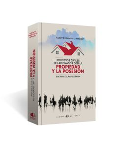 Libro Procesos Civiles Relacionados con la Propiedad y la Posesión, Alberto Hinostroza Minguez, Jurista Editores
