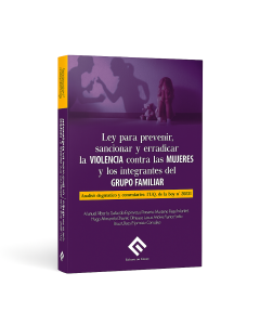 Ley para Prevenir, Sancionar y Erradicar la Violencia Contra las Mujeres y los Integrantes del Grupo Familiar - Análisis Dogmático y Comentarios T.U.O. de la Ley N.° 3036-4, Manuel Alberto Gallardo Espinoza, Rossana Marlene Puse Infantes, Hugo Armando Cha