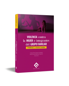 Violencia contra la mujer e integrantes del grupo familiar, Cintya G. Oyarce Contreras, Raúl E. Martínez Huamán, editores del centro